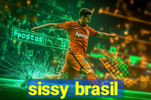 sissy brasil